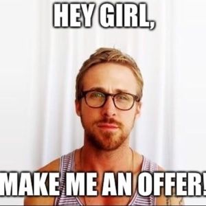 make me an offer, I'll consider it!